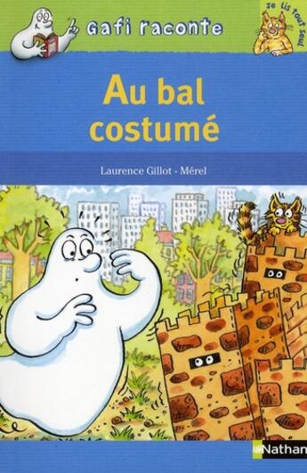 Couverture du livre « Gafi au bal costumé ; niveau 3, je lis tout seul » de Laurence Gillot et Merel aux éditions Nathan