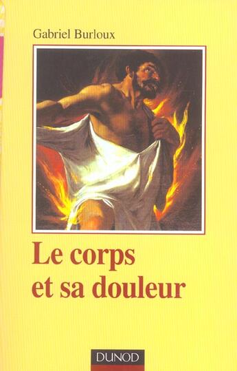 Couverture du livre « Le corps et sa douleur - Hystérie, hypocondrie, névrose : Hystérie, hypocondrie, névrose » de Burloux Gabriel aux éditions Dunod