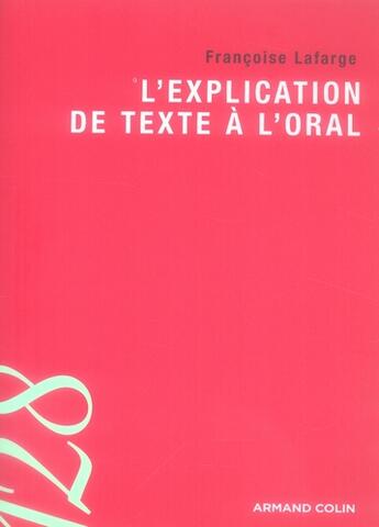 Couverture du livre « L'explication de texte à l'oral » de Lafarge-F aux éditions Armand Colin