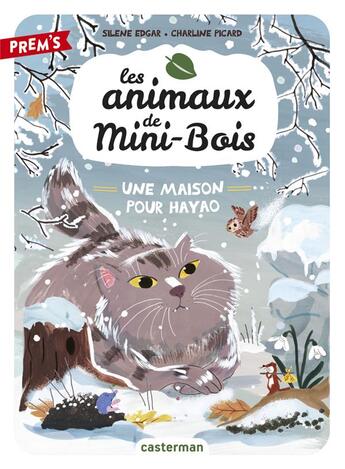 Couverture du livre « Es animaux de Mini-Bois Tome 5 : une maison pour Hayao » de Silene Edgar et Charline Picard aux éditions Casterman