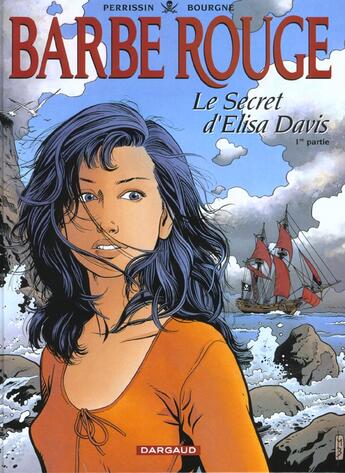 Couverture du livre « Barbe-Rouge Tome 27 : le secret d'Elisa Davis Tome 1 » de Marc Bourgne et Christian Perrissin aux éditions Dargaud