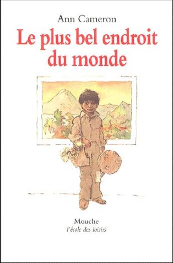 Couverture du livre « Le plus bel endroit du monde » de Ann Cameron aux éditions Ecole Des Loisirs