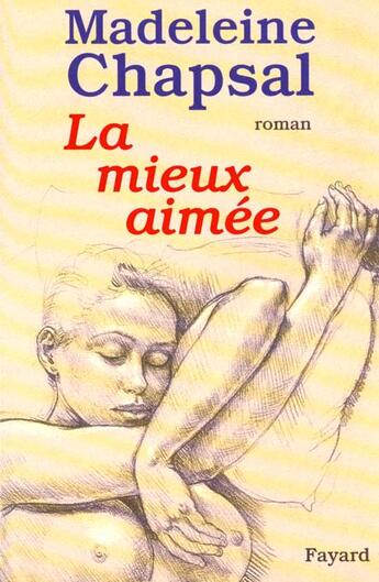 Couverture du livre « La mieux aimée » de Madeleine Chapsal aux éditions Fayard