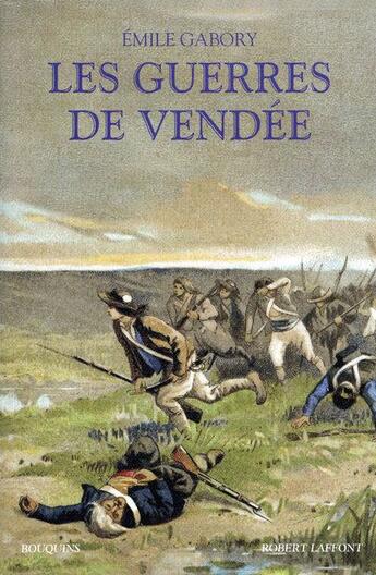 Couverture du livre « Les guerres de Vendée » de Emile Gabory aux éditions Bouquins