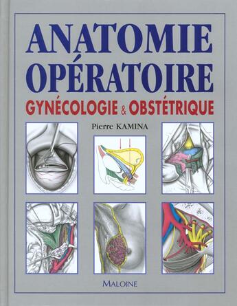 Couverture du livre « Anatomie operatoire en gynecologie-obstetrique » de Pierre Kamina aux éditions Maloine