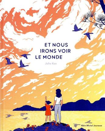 Couverture du livre « Et nous irons voir le monde » de Julia Kuo aux éditions Albin Michel