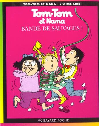 Couverture du livre « Tom-Tom et Nana T.6 ; bande de sauvages ! » de Bernadette Despres et Jacqueline Cohen aux éditions Bayard Jeunesse