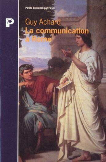 Couverture du livre « La communication a rome » de Guy Achard aux éditions Rivages