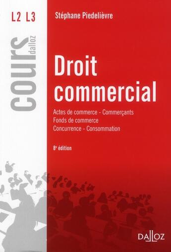 Couverture du livre « Droit commercial (8e édition) » de Piedelievre/Stephane aux éditions Dalloz