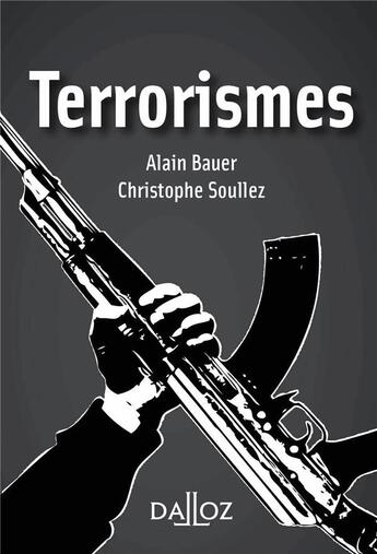 Couverture du livre « Terrorismes » de Alain Bauer et Christophe Soullez aux éditions Dalloz