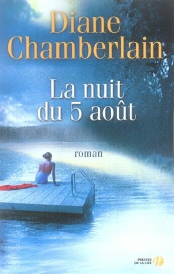 Couverture du livre « La nuit du cinq août » de Diane Chamberlain aux éditions Presses De La Cite