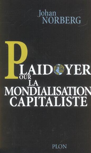 Couverture du livre « Plaidoyer Pour La Mondialisation Capitaliste » de Johan Norberg aux éditions Plon