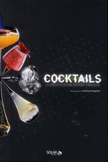 Couverture du livre « Cocktails ! le grand mix des barmen francais » de Brissaud Sophie aux éditions Solar