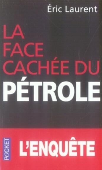 Couverture du livre « La face cachée du pétrole » de Eric Laurent aux éditions Pocket