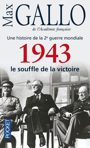 Couverture du livre « Une histoire de la 2e guerre mondiale t.4 ; 1943 ; le souffle de la victoire » de Max Gallo aux éditions Pocket