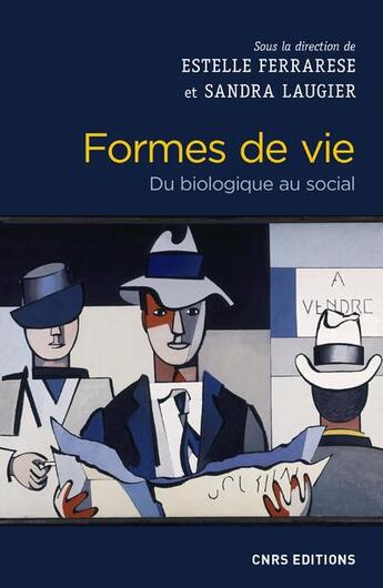 Couverture du livre « Formes de vie ; du biologique au social » de Sandra Laugier et Estelle Ferrarese et Collectif aux éditions Cnrs