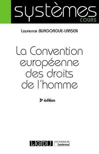 Couverture du livre « La Convention européenne des droits de l'homme (3e édition) » de Laurence Burgorgue-Larsen aux éditions Lgdj