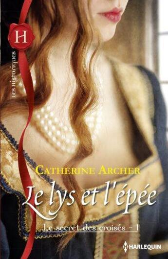 Couverture du livre « Le lys et l'épée » de Archer Catherine aux éditions Harlequin