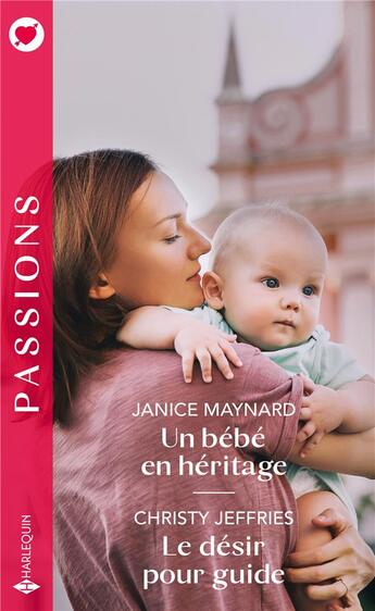 Couverture du livre « Un bébé en héritage ; le désir pour guide » de Janice Maynard et Christy Jeffries aux éditions Harlequin