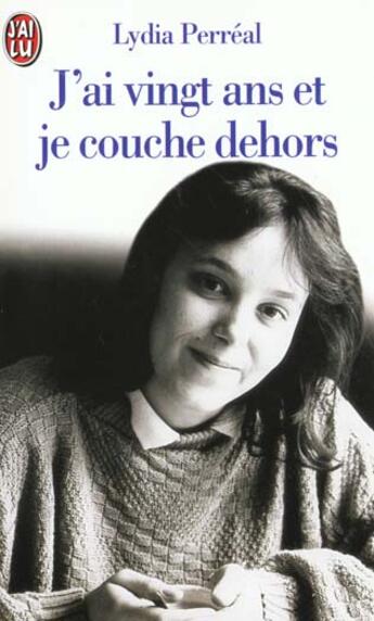 Couverture du livre « J'ai vingt ans et je couche dehors » de Lydia Perreal aux éditions J'ai Lu