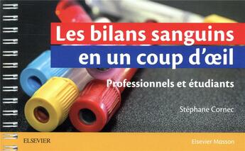 Couverture du livre « Les bilans sanguins en un coup d'oeil » de Stephane Cornec aux éditions Elsevier-masson