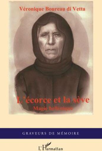 Couverture du livre « L'écorce et la sève ; magie hellénique » de Veronique Boureau Di Vetta aux éditions L'harmattan