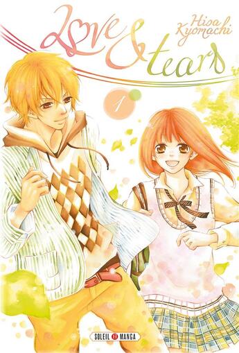 Couverture du livre « Love and tears Tome 1 » de Hisa Kyomachi aux éditions Soleil