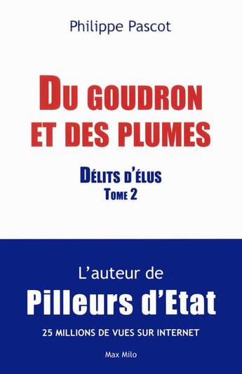 Couverture du livre « Du goudron et des plumes ; délits d'élus Tome 2 » de Philippe Pascot aux éditions Max Milo