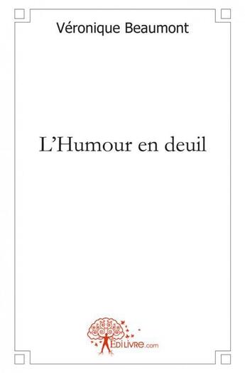 Couverture du livre « L'humour en deuil » de Véronique Beaumont aux éditions Edilivre