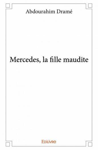 Couverture du livre « Mercedes, la fille maudite » de Drame Abdourahim aux éditions Edilivre