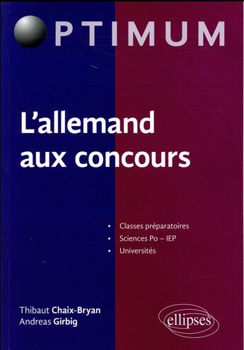 Couverture du livre « L'allemand aux concours » de Thibaut Chaix-Bryan et Girbig Andreas aux éditions Ellipses