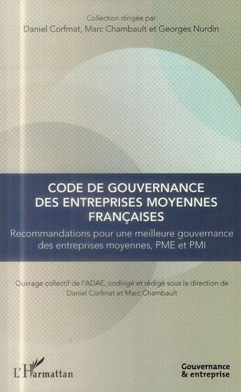 Couverture du livre « Code de gouvernance des entreprises moyennes francaises ; recommandations pour une meilleure gourvernance des entreprises moyennes, PME et PMI » de  aux éditions L'harmattan