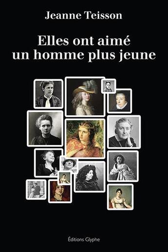 Couverture du livre « Elles ont aimé un homme plus jeune » de Janine Teisson aux éditions Glyphe