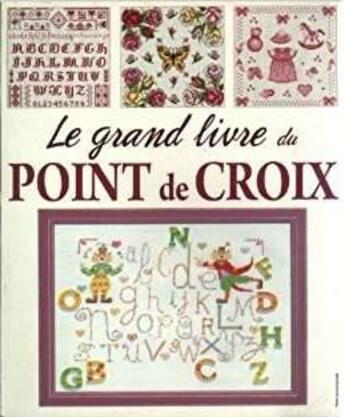 Couverture du livre « Le grand livre du point de croix » de  aux éditions Editions Esi