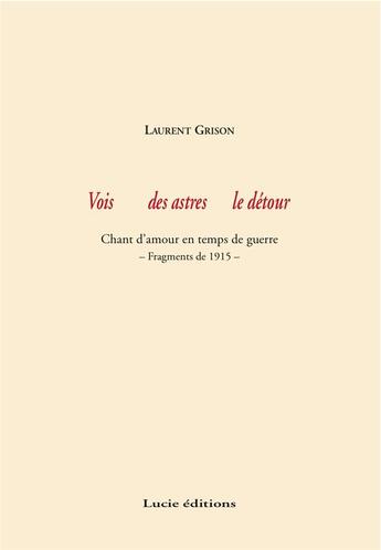 Couverture du livre « Vois des astres le détour » de Laurent Grison aux éditions Lucie