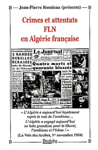 Couverture du livre « Crimes et attentats FLN en Algérie française » de Jean-Pierre Rondeau aux éditions Dualpha