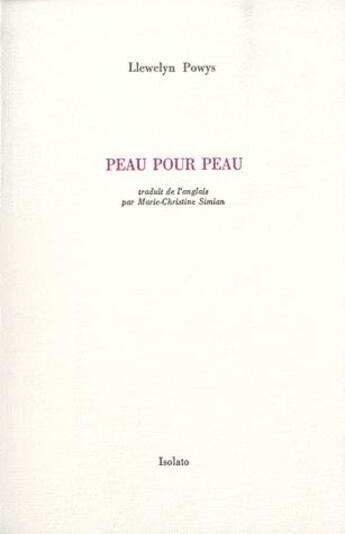 Couverture du livre « Peau pour peau » de Lllewelyn Powys aux éditions Isolato