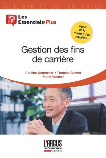 Couverture du livre « Gestion des fins de carrière » de Thomas Gerard et Pauline Dumortier et Franck Wismer aux éditions L'argus De L'assurance