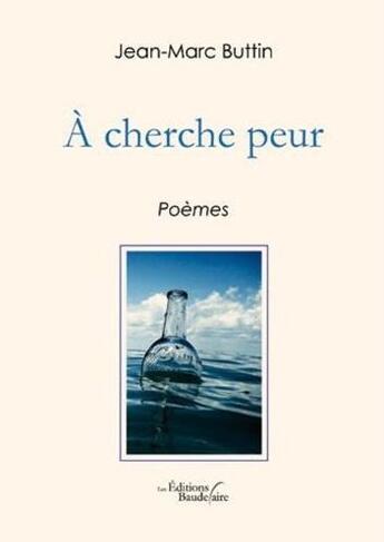 Couverture du livre « À cherche peur » de Jean-Marc Buttin aux éditions Baudelaire