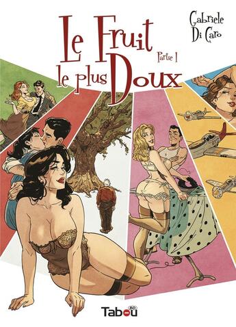 Couverture du livre « Le fruit le plus doux Tome 1 » de Gabriele Di Caro aux éditions Tabou