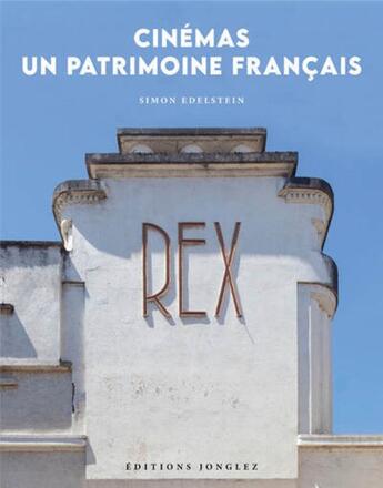 Couverture du livre « Cinémas : un patrimoine français » de Simon Edelstein aux éditions Jonglez