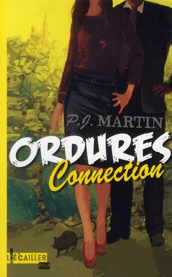 Couverture du livre « Ordures connection » de P.J. Martin aux éditions L'ecailler