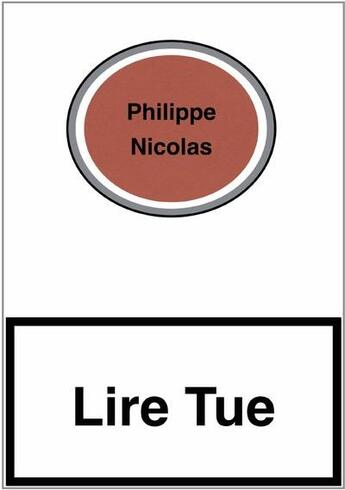 Couverture du livre « Lire tue » de Philippe Nicolas aux éditions Cohen Et Cohen