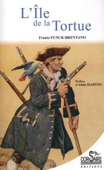 Couverture du livre « L'ile de la tortue » de Frantz Funck Brentano aux éditions Corsaire