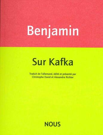 Couverture du livre « Sur Kafka » de Walter Benjamin aux éditions Nous