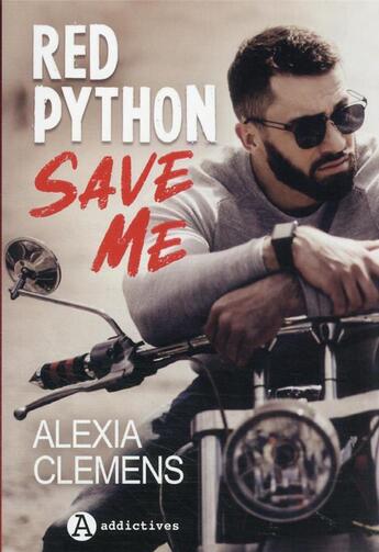 Couverture du livre « Red python : save me » de Alexia Clemens aux éditions Editions Addictives