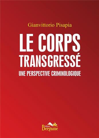 Couverture du livre « Le corps transgresse » de Pisapia Gianvittorio aux éditions Bergame