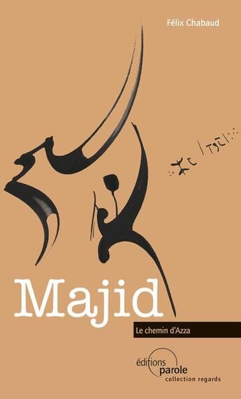 Couverture du livre « Majid : le chemin d'Azza » de Félix Chabaud aux éditions Parole