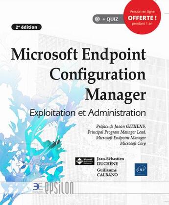 Couverture du livre « Microsoft Endpoint Configuration Manager ; exploitation et administration (2e édition) » de Jean-Sebastien Duchene et Guillaume Calbano aux éditions Eni