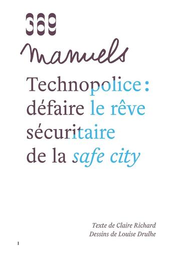 Couverture du livre « Technopolice : défaire le rêve sécuritaire de la safe city » de Claire Richard et Louise Drulhe aux éditions 369 Editions